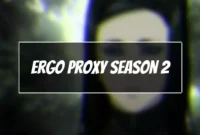 Ergo Proxy Season 2